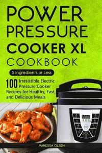 bokomslag Power Pressure Cooker XL Cookbook