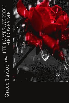 Grace Taylor - He Loves Me Not, He Loves Me, Häftad