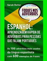 bokomslag Espanhol: Aprendizagem Rapida de Adverbios para Pessoas que Falam Portugues: Os 100 advérbios mais usados da língua espanhola co