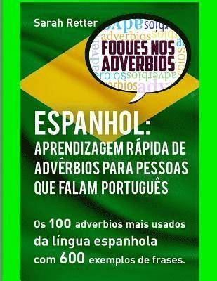 Espanhol: Aprendizagem Rapida de Adverbios para Pessoas que Falam Portugues: Os 100 advérbios mais usados da língua espanhola co 1