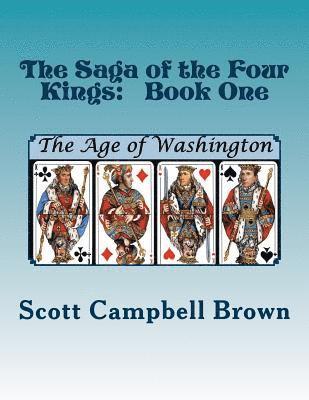 bokomslag The Saga of the Four Kings: Book One: The Age of Washington