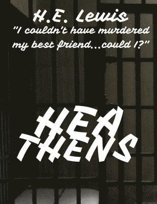 Heathens: 'I couldn't have murdered my best friend...could I?' 1