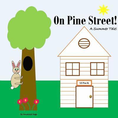 On Pine Street!: A Summer Tale! 1