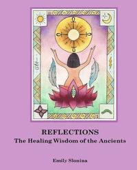 bokomslag Reflections: The Healing Wisdom of the Ancients