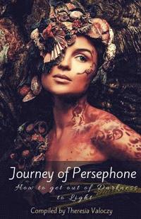 bokomslag Journey of Persephone: How to get out of Darkness to Light