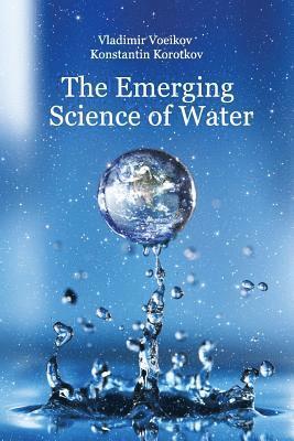 The Emerging Science of Water: Water Science in the XXIst Century 1