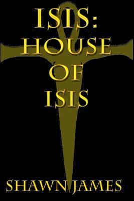 Shawn James - Isis: House of Isis, Häftad