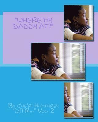Che'ri Humphrey - "Where My Daddy at?", Häftad
