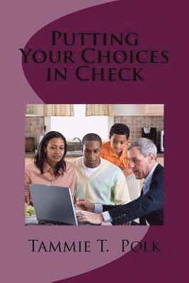 Tammie T. Polk - Putting Your Choices in Check, Häftad
