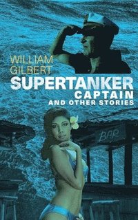 bokomslag Supertanker Captain and other stories