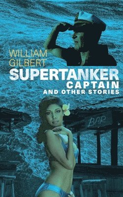 Supertanker Captain and other stories 1