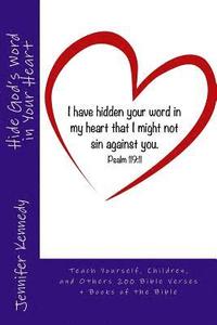 bokomslag Hide God's Word in Your Heart: Teach Yourself, Children, and Others 200 Bible Verses