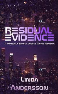 bokomslag Residual Evidence: A Mandela Effect World Crime Novella