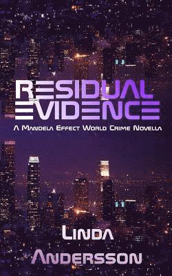 Linda Andersson - Residual Evidence: A Mandela Effect World Crime Novella, Häftad
