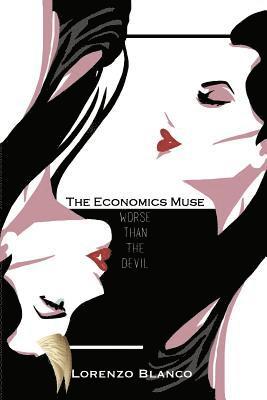 bokomslag The Economics Muse I: Worse than the Devil