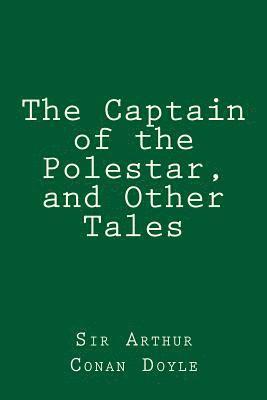 bokomslag The Captain of the Polestar, and Other Tales