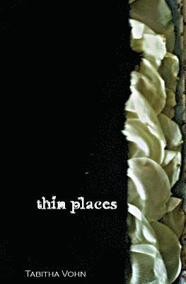 Tabitha Vohn - Thin Places, Häftad