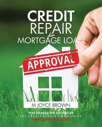 bokomslag Credit Repair for Mortgage Loan Approval: You handle the easy stuff. Let credit repair companies handle the hard stuff.