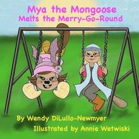 bokomslag Mya the Mongoose Melts the Merry-go-round: a children's book about patience