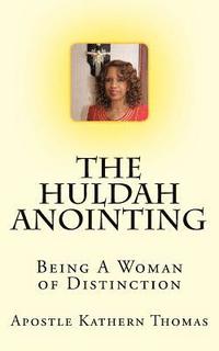 bokomslag The Huldah Anointing: Being A Woman of Distinction