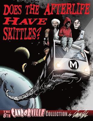 Does the Afterlife Have Skittles?: the 6th Candorville Collection 1