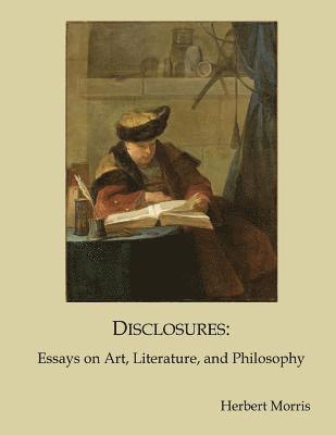 Disclosures: Essays on Art, Literature, and Philosophy 1