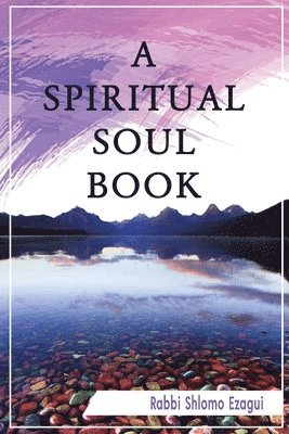 A Spiritual Soul Book: You Can - How and Why 1