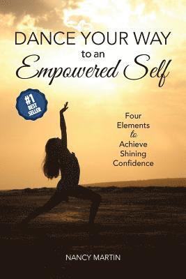 bokomslag Dance Your Way to an Empowered Self: Four Elements to Achieve Shining Confidence