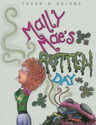 Mally Mae's Rotten Day 1