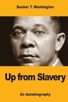 Up from Slavery: An Autobiography 1