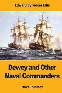 bokomslag Dewey and Other Naval Commanders