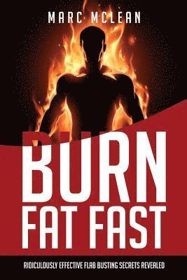 Marc McLean - How To Burn Fat Fast, Häftad