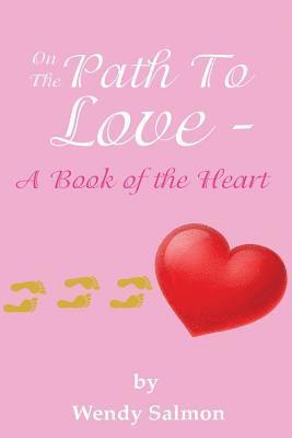 bokomslag On The Path To Love: A Book of the Heart