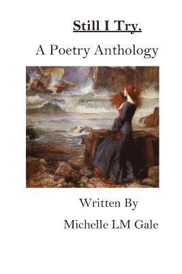 Still I Try: A Poetry Anthology 1