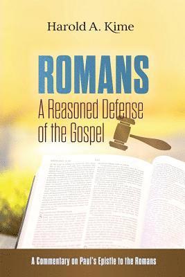 bokomslag Romans - A Reasoned Defense of The Gospel