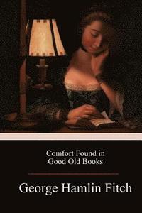 bokomslag Comfort Found in Good Old Books