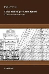 bokomslag Fisica Tecnica per l'Architettura III edizione: Esercizi con soluzioni