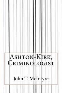 bokomslag Ashton-Kirk, Criminologist