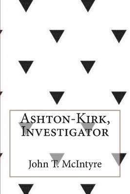 bokomslag Ashton-Kirk, Investigator