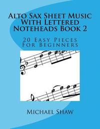 bokomslag Alto Sax Sheet Music With Lettered Noteheads Book 2