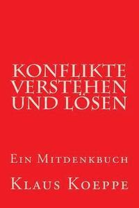 bokomslag Konflikte verstehen und lösen: Ein Mitdenkbuch