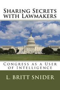bokomslag Sharing Secrets with Lawmakers: Congress as a User of Intelligence