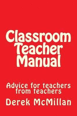 bokomslag Classroom Teacher Manual: advice for teachers from teachers