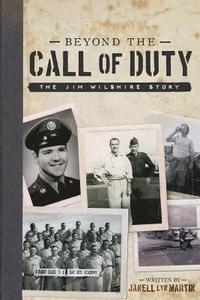bokomslag Beyond the Call of Duty: The Jim Wilshire Story