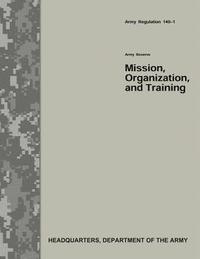 bokomslag Army Reserve Mission, Organization, and Training (Army Regulation 140-1)