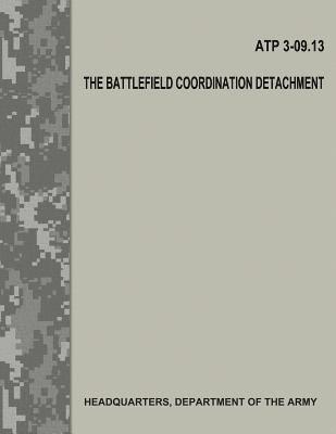 The Battlefield Coordination Detachment (ATP 3-09.13) 1