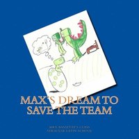 bokomslag Max's Dream to Save the Team