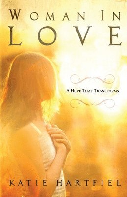 Woman In Love: A Hope That Transforms 1