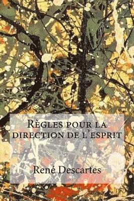 Régles pour la direction de l¿esprit 1