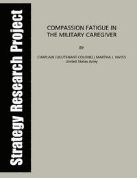 bokomslag Compassion Fatigue in the Military Caregiver